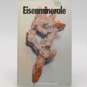 Eisenminerale - Eine kleine Eisenkunde