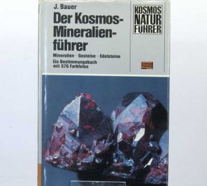 Der Kosmos-Mineralienführer: Mineralien, Gesteine, Edelsteine