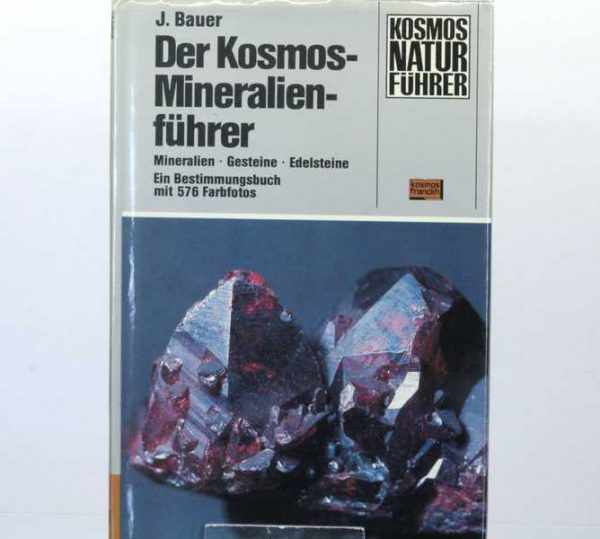 Der Kosmos-Mineralienführer: Mineralien, Gesteine, Edelsteine