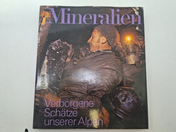 Mineralien Verborgene Schätze unserer Alpen