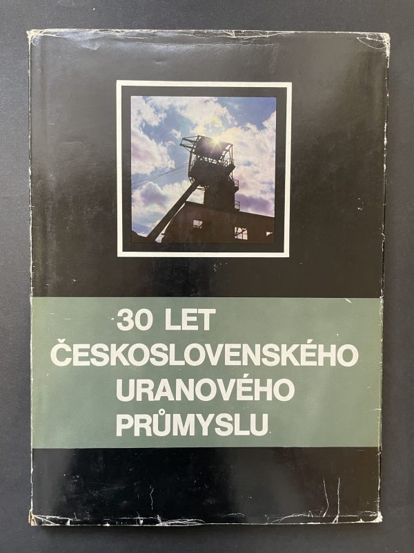 30 Jahre Tschechoslowakische Uranindustrie